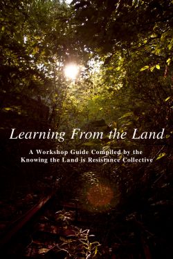 Learning from the Land: a guide to anti-colonial nature connection workshops