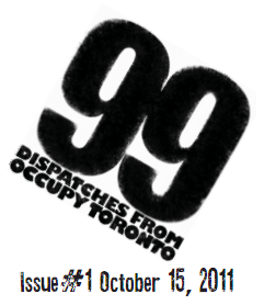 99. Dispatches from Occupy Toronto. Issue 1.