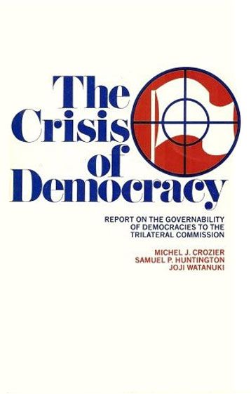 "The Crisis of Democracy," The Trilateral Commission Report