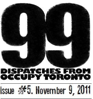 99:Dispatches from Occupy Toronto. Issue 5